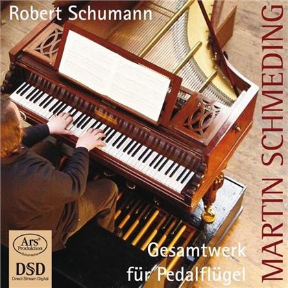 Martin Schmeding & Robert Schumann (1810-1856) - Gesamtwerk Für Pedalflügel (SACD)