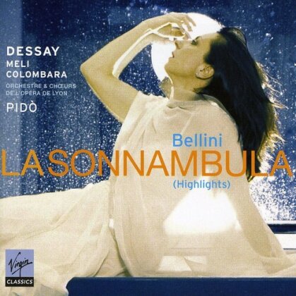 Natalie Dessay & Vincenzo Bellini (1801-1835) - La Sonnambula - Highlights