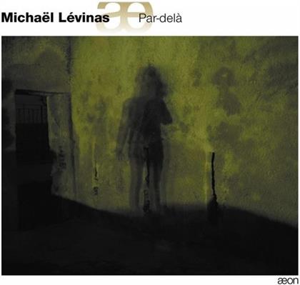 Itineraire Ensemble Charles & Michael Levinas - Appels/Diaclase/Par Dela