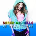 Sarah Michelle - Je Veux Vivre