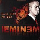 Eminem - Long Time No See - Mixtape