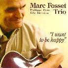 Marc Fosset - I Want To Be Happy