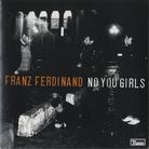 Franz Ferdinand - No You Girls - 2 Track