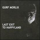Gurf Morlix - Last Exit To Happyland