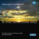 The Tiffany Consort & White - In Sure And Certain Hope Chor