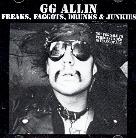 G.G. Allin - Freaks Faggots Drunks
