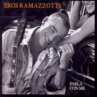Eros Ramazzotti - Parla Con Me - 2 Track