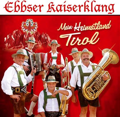 Ebbser Kaiserklang - Mein Heimatland Tirol