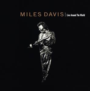 Miles Davis - Live Around The World (Japan Edition, Remastered)