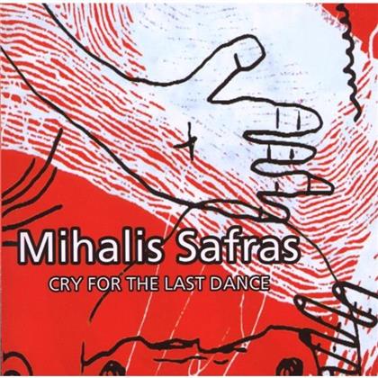 Mihalis Safras - Cry For The Last Dance