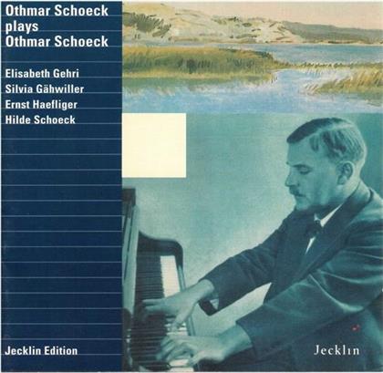 Elisabeth Gehri, Othmar Schoeck (1886-1957), Jean-Marie Auberson, Annette Joel-Brun, Hilde Schoeck, … - Othmar Schoeck Plays Othmar