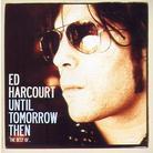 Ed Harcourt - Until Tomorrow Then (2 CDs)