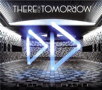 There For Tomorrow - Little Faster