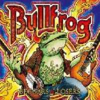 Bullfrog - Beggars & Losers
