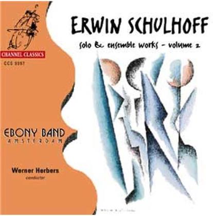 Ebony Band Amsterdam & Erwin Schulhoff (1894-1942) - Solo And Ensemble Works Vol 2