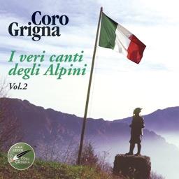 Coro Grigna - Veri Canti Degli Alpini Vol. 2