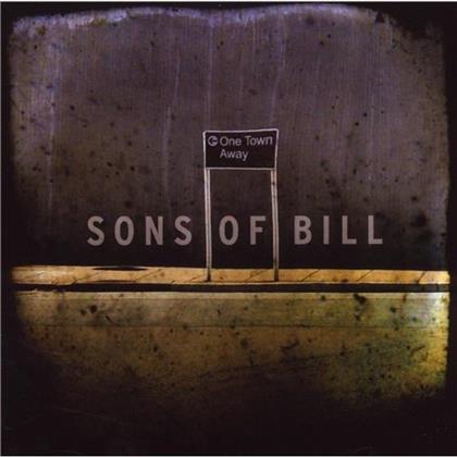 Sons Of Bill - One Town Away