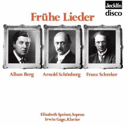Arnold Schönberg (1874-1951), Alban Berg (1885-1935), Franz Schreker (1878-1934), Elisabeth Speiser & Irwin Gage - Frühe Lieder