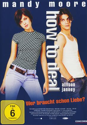 How to deal - Wer braucht schon Liebe? (2003)