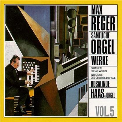Rosalinde Haas & Max Reger (1873-1916) - Complete Organ Works Vol. 5