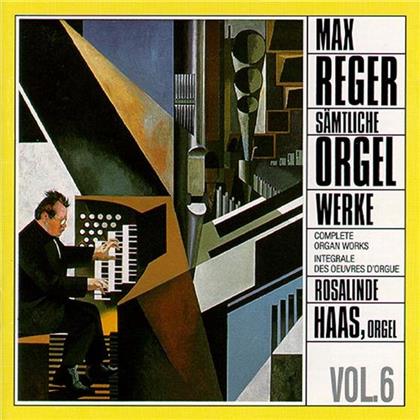 Rosalinde Haas & Max Reger (1873-1916) - Complete Organ Works Vol. 6