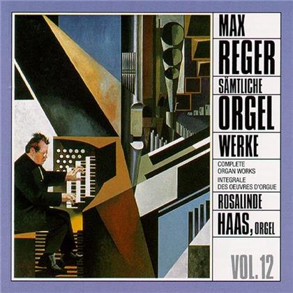 Rosalinde Haas & Max Reger (1873-1916) - Complete Organ Works Vol. 12