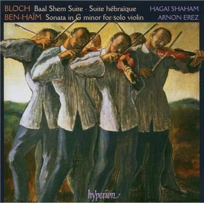 Hagai Shaham, Violine - Arnon & Ernest Bloch/Paul Ben-Haim - Bloch / Ben-Haim: Violinsuiten