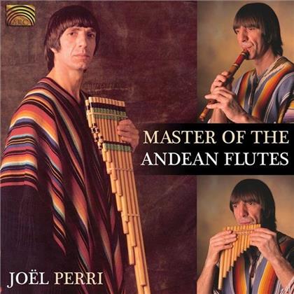 Joel Perri - Masters Of The Andean Flute