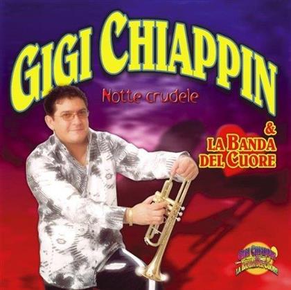 Gigi Chiappin - Notte Crudele