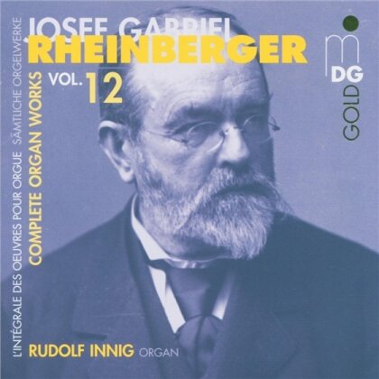 Rudolf Innig & Joseph Gabriel Rheinberger (1839-1901) - Complete Organ Works Vol. 12