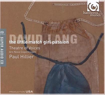 Hillier Paul / Theatre Of Voices & Davod Lang - Little Match Girl Passion (Hybrid SACD)