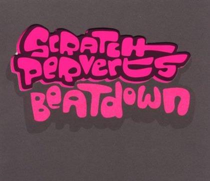Scratch Perverts - Beatdown (Deluxe Edition)