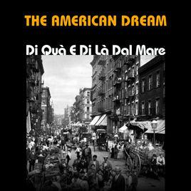 American Dream - Di Qua E Di La Dal Mare