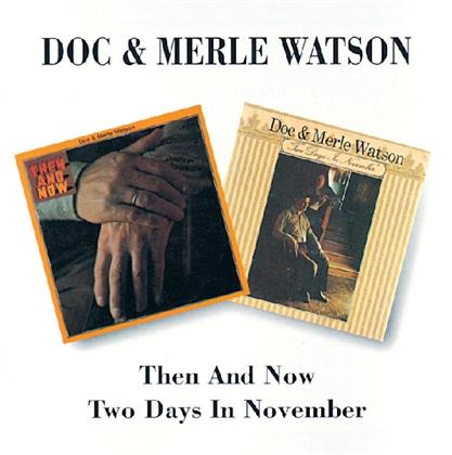 Watson Doc & Merle - Then & Now/Two Days In