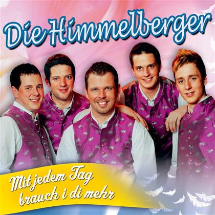 Die Himmelberger - Mit Jedem Tag Brauch I Di Mehr