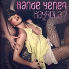 Hande Yener - Hayrola?