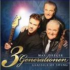 Max Greger - 3 Generationen - Classics Of Swing