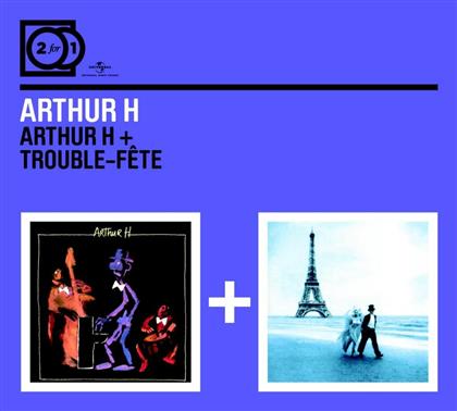Arthur H - 2 For 1: ---/Trouble Fete (2 CDs)