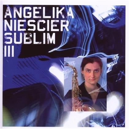 Angelika Niescier - Sublim 3