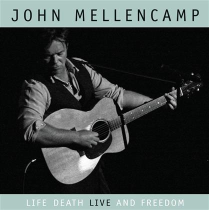 John Mellencamp - Life, Death, Live & Freedom