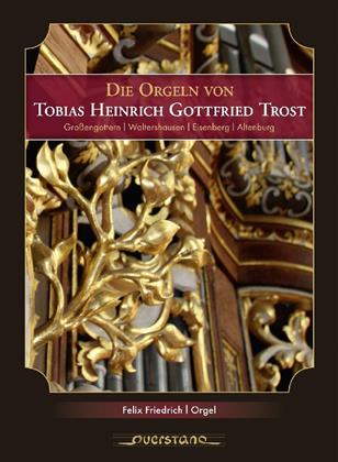 Felix Friedrich & Krebs/ Kittel/ Kellner/ Bach - Die Orgeln Von Tobias Heinrich
