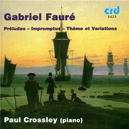 Paul Crossley, Piano & Gabriel Fauré (1845-1924) - Theme & Variations, 5 Imprompt