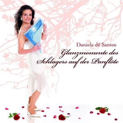 Daniela De Santos - Glanzmomente Des Schlagers Auf Panflöte