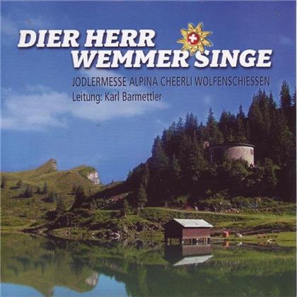 Alpina Cheerli Wolfenschiessen - Dier Herr Wemmer Singe