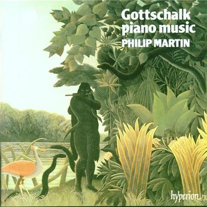 Philip Martin Piano & Louis Moreau Gottschalk (1829-1869) - Piano Music 1