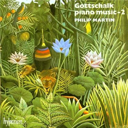 Philip Martin Piano & Louis Moreau Gottschalk (1829-1869) - Piano Music 2