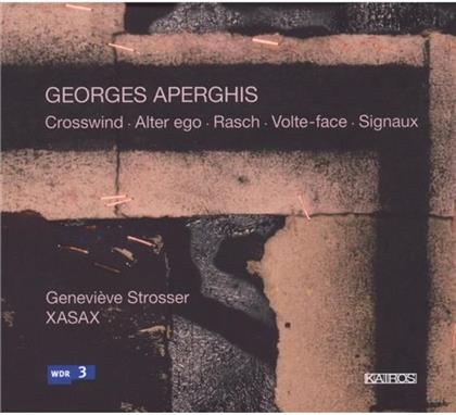 Strosser Genevieve/ Xasax Saxophone Ens & Georges Aperghis - Crosswind/ Alter Ego/ Rasch/ Volte-Face
