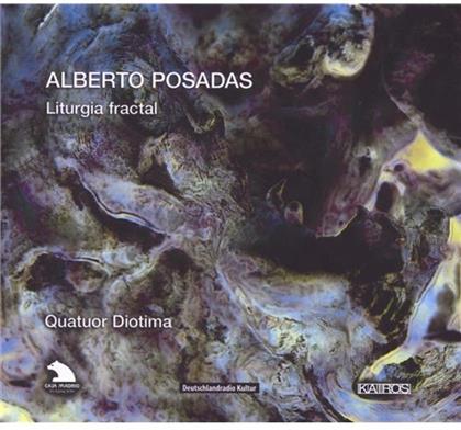 Quatuor Diotima & Alberto Posadas - Liturgie Fractal/Ondulado/Orbitas/Arbor.