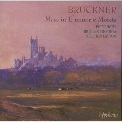 Polyphony - Britten Sinfonia - & Anton Bruckner (1824-1896) - Bruckner: Messe E-Moll - Motet