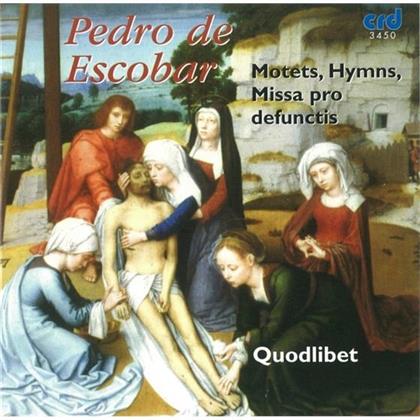 Quodlibet & Pedro de Escobar - Escobar: Motetten, Hymnen Und